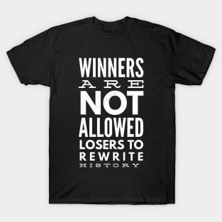 Katt Williams Winners Are Not Allowed Losers To Rewrite History T-Shirt